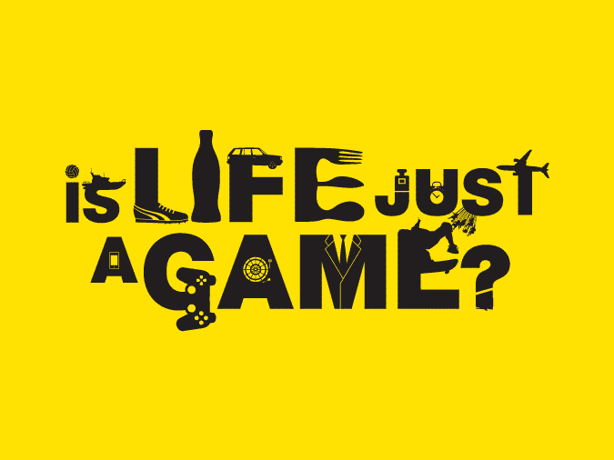 Is Life Just a Game