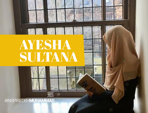 Inspired by Muhammad (Peace Be Upon Him): Studying to Be Like Him – Ayesha Sultana
